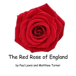 The Red Rose of England - Single by Paul Lewis & Matthew Turner album reviews, ratings, credits