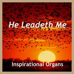 He Leadeth Me - Single by Inspirational Organs album reviews, ratings, credits