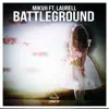 Battleground (feat. Laurell) [Extended Mix] - Single album lyrics, reviews, download