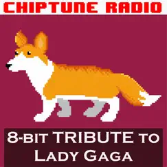 8-bit tribute to Lady Gaga by Chiptune Radio album reviews, ratings, credits