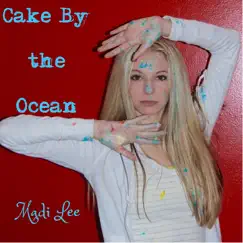 Cake By the Ocean - Single by Madi Lee album reviews, ratings, credits