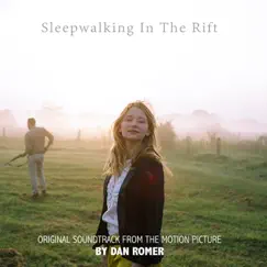 Sleepwalking in the Rift (Original Motion Picture Soundtrack) by Dan Romer album reviews, ratings, credits
