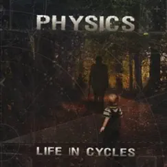 Life In Cycles by Physics album reviews, ratings, credits