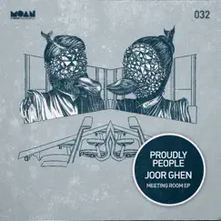Meeting Room - Single by Proudly People & Joor Ghen album reviews, ratings, credits