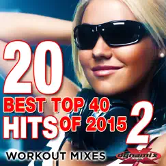 20 Best Top 40 Hits of 2015, Vol. 2 (Workout Mixes) [Unmixed Songs For Fitness & Exercise] by Dynamix Music album reviews, ratings, credits