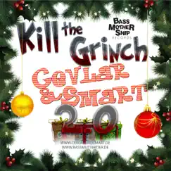 Kill the Grinch 2.0 - EP by Cevlar & Smart album reviews, ratings, credits