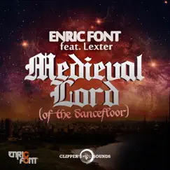Medieval Lord (of the Dancefloor) [feat. Lexter] - Single by Enric Font album reviews, ratings, credits