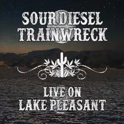 Live On Lake Pleasant by Sour Diesel Trainwreck album reviews, ratings, credits