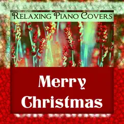 Merry Christmas by Relaxing Piano Covers album reviews, ratings, credits