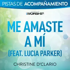 Me amaste a mí (Audio Performance Trax) - EP by Christine D'Clario album reviews, ratings, credits