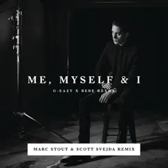 Me, Myself & I (Marc Stout & Scott Svejda Remix) Song Lyrics