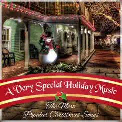 A Very Special Holiday Music – The Most Popular Christmas Songs & Instrumental Melodies for Xmas Time by Christmas Eve Carols Academy album reviews, ratings, credits