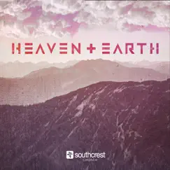 Heaven and Earth - EP by Southcrest Worship album reviews, ratings, credits