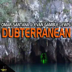 Dubterranean by Omar Santana & Evan Gamble Lewis album reviews, ratings, credits