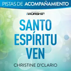 Santo Espíritu ven (Audio Performance Trax) by Christine D'Clario album reviews, ratings, credits
