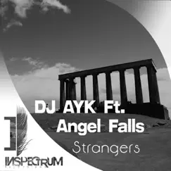Strangers - Single by DJ Ayk & Angel Falls album reviews, ratings, credits