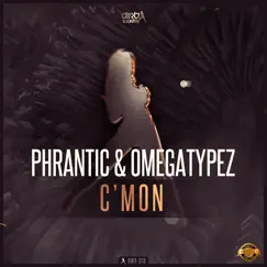 C'mon - Single by Phrantic & Omegatypez album reviews, ratings, credits