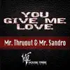 You Give Me Love - Single album lyrics, reviews, download