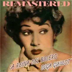 La reina del bolero (Remastered) by Olga Guillot album reviews, ratings, credits