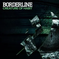 Creature of Habit - Single by Borderline album reviews, ratings, credits
