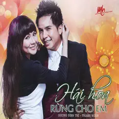 Hái Hoa Rừng Cho Em by Duong Dinh Tri & Thanh Ngan album reviews, ratings, credits