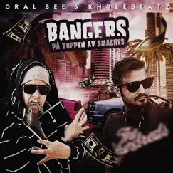 Bangers På Toppen Av Smashes by Oral Bee & Kholebeatz album reviews, ratings, credits