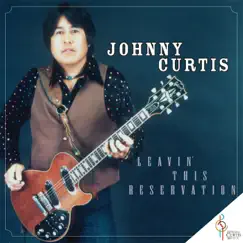 Leavin This Reservation by Johnny Curtis album reviews, ratings, credits