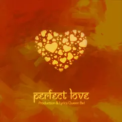 Perfect Love - Single by Queen Be! & Massive Vibe Live! album reviews, ratings, credits