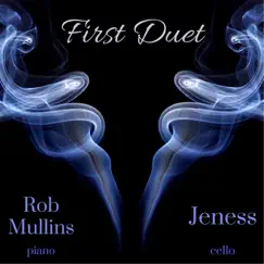 First Duet (feat. Jeness) - EP by Rob Mullins album reviews, ratings, credits