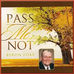 Pass Me Not by Byron Foxx album reviews, ratings, credits