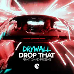 Drop That (feat. David Ferrari) [Corti & Lamedical Mix] Song Lyrics