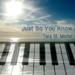 Just So You Know - Single by Tara St. Michel album reviews, ratings, credits