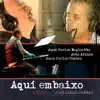 Aquí Em Baixo: A Viaxe (feat. João Afonso & Juan Carlos Baglietto) - Single album lyrics, reviews, download