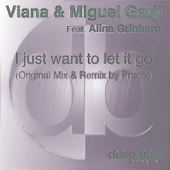 I Just Want to Let It Go (feat. Alina Grinberg) - Single by Viana & Miguel Garji album reviews, ratings, credits