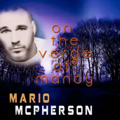On the Verge of Mancy - Single by Mario McPherson album reviews, ratings, credits