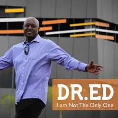 I Am Not the Only One - Single by Dr. ED album reviews, ratings, credits