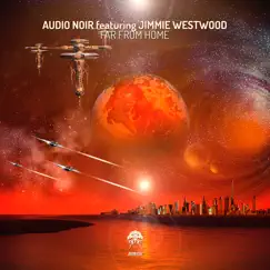 Far from Home (feat. Jimmie Westwood) - Single by Audio Noir album reviews, ratings, credits