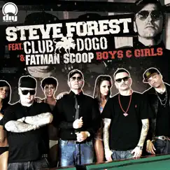 Boys & Girls (feat. Club Dogo & Fatman Scoop) - Single by Steve Forest, Club Dogo & Fatman Scoop album reviews, ratings, credits