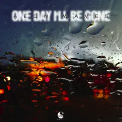 One Day I'll Be Gone (Forever) - Single by Aeon Waves album reviews, ratings, credits