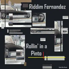 Rollin' in a Pinto - Single by Riddim Fernandez album reviews, ratings, credits