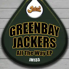 All the Way - Single by Greenbay Jackers album reviews, ratings, credits