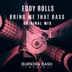 Bring Me That Bass - Single by Eddy Rolls album reviews, ratings, credits