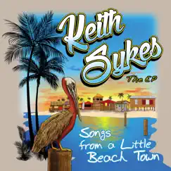Songs from a Little Beach Town - EP by Keith Sykes album reviews, ratings, credits