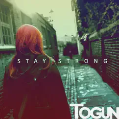 Stay Strong - Single by Togun album reviews, ratings, credits