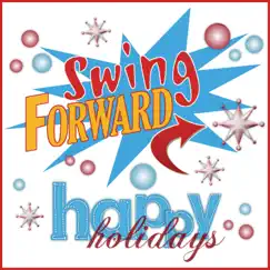 Happy Holidays (A Swing Christmas) - Single by Swing Forward album reviews, ratings, credits