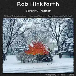 Serenity Psalter: O Come O Come Emmanuel / How Great Thou Art / Just a Closer Walk with Thee - Single by Rob Hinkforth album reviews, ratings, credits