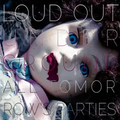 All Tomorrow's Parties - Single by Loud Out Underground album reviews, ratings, credits