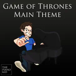Game of Thrones Main Theme (Piano Version) - Single by The Piano Kid album reviews, ratings, credits