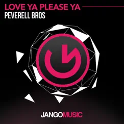 Love Ya Please Ya - Single by Peverell Bros album reviews, ratings, credits