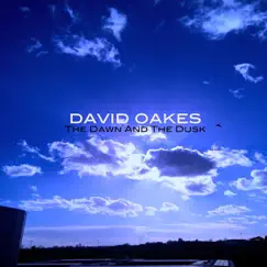 The Dawn and the Dusk by David Oakes album reviews, ratings, credits